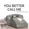 You Better Call Me