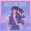 About RIDE ON TIME Song