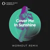 Cover Me in Sunshine Extended Workout Remix 128 BPM