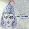 About Maha Mrityunjaya Mantra Song
