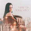 About Make up Your Mind Song