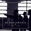 About Be Reasonable Song