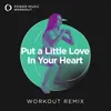 Put a Little Love in Your Heart Extended Workout Remix 128 BPM