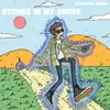 Stones in My Shoes