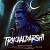About Trikaaldarshi Song