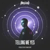 About Telling Me Yes Song