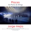 About Places for Piano & Strings by Jorge Mejia Song