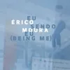 About Eu Sendo Eu (Being Me) Song