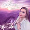 About Yo Renaceré Song