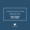 About Väntar här på Dig (Psalm 130) Song