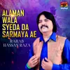 About Alaman Wala Syeda Da Sarmaya Ae Song