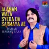 Alaman Wala Syeda Da Sarmaya Ae