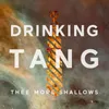 Drinking Tang