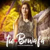 Tu Bewafa