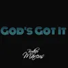 About God's Got It Song