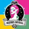 About Mujeres Divinas Song
