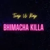 Trap Vs Rape Bhimacha Killa