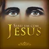 Serei um Com Jesus