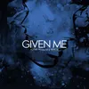 About Given Me Song