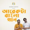About Arekta Bangla Gaan Song