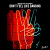 Don't Feel Like Dancing