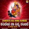About Shanideva Naa Ninna Nambide Song