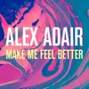 About Make Me Feel Better Song