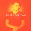 About Ticket for Two Radio Edit Song