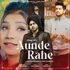 About Aunde Rahe Song
