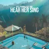 About Hear Her Sing Song