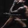 Echoes Milk Bar Remix Extended