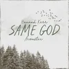 About Same God Acoustic Song