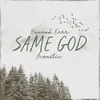 Same God Acoustic