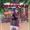 About Pode Observar Song