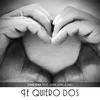 Te Quiero Dos