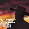 About Millenial Cowboy Song