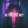 About Do You Love Me Song