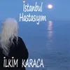 About İstanbul Hastasıyım Song