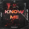 About Know Me Extended Mix Song