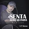 About Senta Xerequinha Song