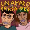 About Un amaro perfavore Song