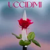 About Uccidimi Song