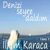 About Denizi Seyre Daldım Take 2 Song