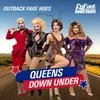 Queens Down Under (Outback Fake Hoes)