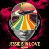 Jessie Is in Love