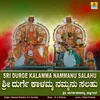 About Sri Durge Kalamma Nammanu Salahu Song