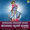 About Harinaama Smarane Maadu Song