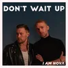 About Don't Wait Up Song