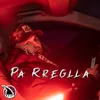 About Pa Rreglla Song