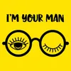 I'm Your Man